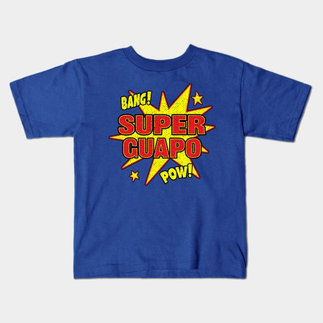 Super Guapo - Funny Super Hero Power Spanish Kids T-Shirt by Eyes4